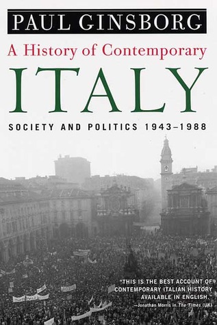 Read Online A History of Contemporary Italy: Society and Politics, 1943-1988 - Paul Ginsborg | ePub