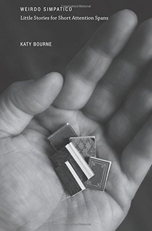 Download Weirdo Simpatico: Little Stories for Short Attention Spans - Katy Bourne file in ePub