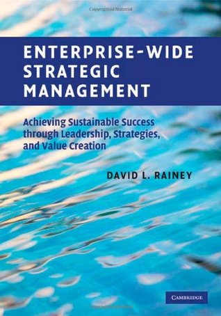 Download Enterprise-Wide Strategic Management: Achieving Sustainable Success through Leadership, Strategies, and Value Creation - David L. Rainey file in ePub