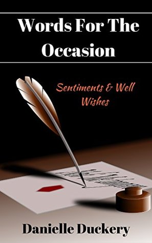 Full Download Words For The Occasion: Sentiments & Well Wishes - Danielle Duckery file in ePub