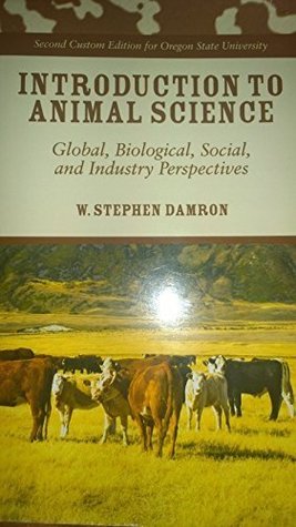 Read Online Introduction to Animal Science: Global, Biological, Social, and Industry Perspectives - W. Stephen Damron | ePub