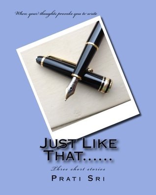 Full Download Just Like That..: Collection of short stories - Prati Sri file in PDF