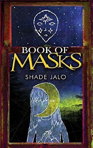 Download Book of Masks: More than just a mask and more than just a story. - Shade Jalo | ePub