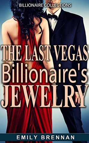 Full Download ROMANCE: BILLIONAIRE ROMANCE: The Last Vegas Billionaire's Jewelry (Contemporary Untamed Billionaire Romance) (BBW Pregnancy Short Stories) - Emily Brennan | PDF