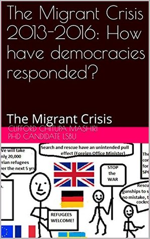 Read The Migrant Crisis 2013-2016: How have democracies responded?: The Migrant Crisis - Clifford Chitupa Mashiri file in PDF