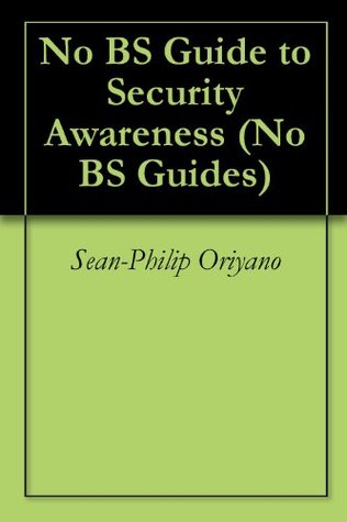 Read Guide to Security Awareness (Layman's Guides Book 1) - Sean-Philip Oriyano | ePub