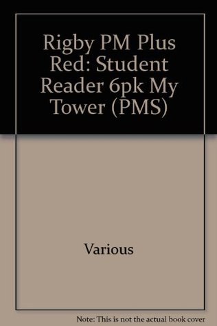 Read Rigby PM Plus: Leveled Reader 6pk Red (Levels 3-5) My Tower - RIGBY file in ePub
