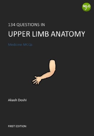 Download 134 Questions in Upper Limb Anatomy (Medicine MCQs) - Akash Doshi | PDF