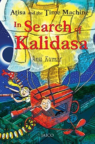 Read Atisa and the Time Machine In Search of Kalidasa - Anu Kumar file in PDF