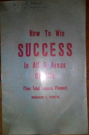 Full Download How to Win Success in All 6 Areas of Life (Your Total Success Planner) - Rodolfo C. Torres file in ePub