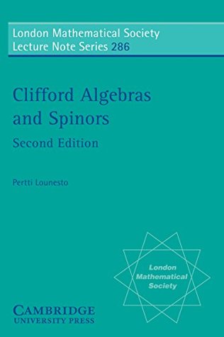 Download Clifford Algebras and Spinors (London Mathematical Society Lecture Note Series) - Pertti Lounesto file in PDF