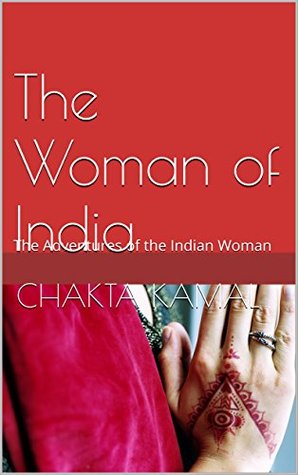 Download The Woman of India: The Adventures of the Indian Woman - Chakta Kamal | PDF