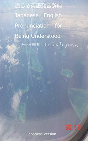 Read Japanese English Pronunciation for Being understood: Jyapani-zu Ingurittusyu Puronaunsie-syon - Teruo Tajima file in ePub