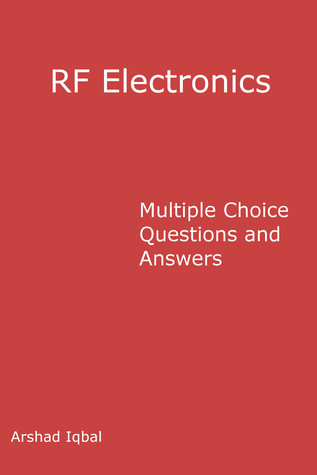 Download RF Electronics Multiple Choice Questions and Answers - Arshad Iqbal file in PDF