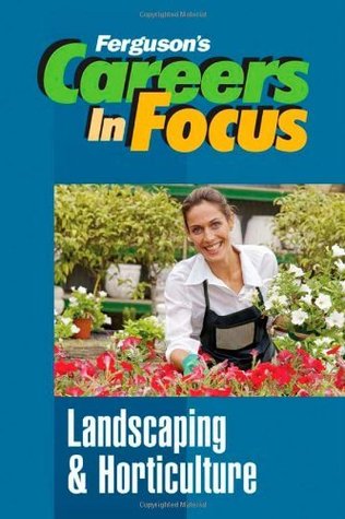 Read Landscaping and Horticulture (Ferguson's Careers in Focus) - Ferguson | ePub