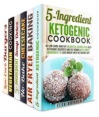 Read Online Guilt-Free Cooking Box Set (6 in 1): Amazing Air Fryer, Ketogenic, Soup Detox, Vegetarian, Low Carb Burger and Cheesecake Recipes for Your Healthy Choices (Low Carb Meals & Weight Loss) - Elsa Griffin | PDF