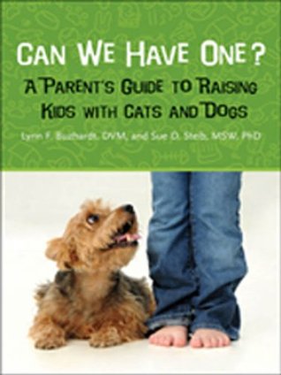 Download Can We Have One?: A Parent's Guide to Raising Kids with Cats and Dogs - Lynn F. Buzhardt | PDF
