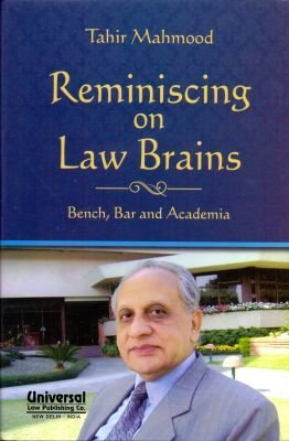 Full Download Reminiscing on Law Brains - Bench, Bar and Academia - Tahir Mahmood | ePub