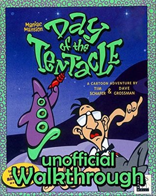 Read Online Day of the Tentacle - Walkthrough / Solution / FAQ / Strategy Guide - selmiak file in PDF