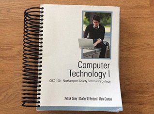 Read Online Computer Technology 1 Cisc 100 - Northampton County Community College - Patrick Carey | ePub