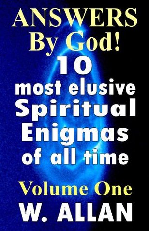 Download Answers By God! 10 Most Elusive Spiritual Enigmas Of All Time - William Allan | ePub