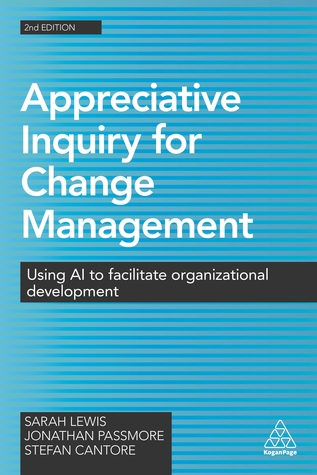 Full Download Appreciative Inquiry for Change Management: Using AI to Facilitate Organizational Development - Sarah Lewis | ePub