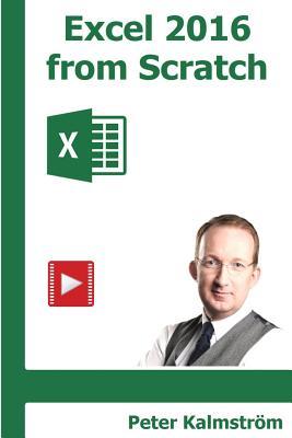 Full Download Excel 2016 from Scratch, Black and White: Excel Course with Demos and Exercises - Peter Kalmstrom file in ePub