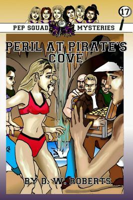 Full Download Pep Squad Mysteries Book 17: Peril at Pirate's Cove - Dw Roberts file in ePub