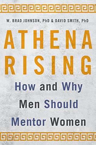 Read Athena Rising: How and Why Men Should Mentor Women - W. Brad Johnson | ePub