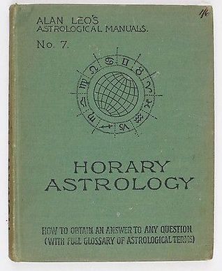 Full Download Horary Astrology (Astrological Manuals No. VII) - Alan Leo | ePub