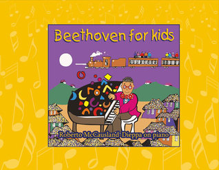 Read Beethoven for Kids: Adventures of Robelio and Friends - Roberto McCausland-Dieppa | ePub
