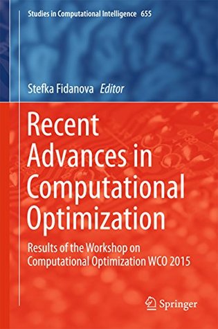 Full Download Recent Advances in Computational Optimization: Results of the Workshop on Computational Optimization WCO 2015 (Studies in Computational Intelligence) - Stefka Fidanova | ePub