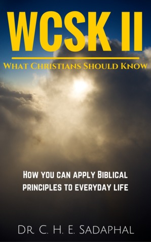 Download What Christians Should Know Volume II: How You Can Apply Biblical Principles to Everyday Life - C.H.E. Sadaphal file in ePub