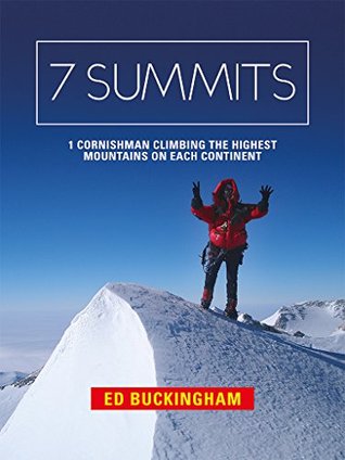 Full Download 7 Summits: 1 Cornishman climbing the highest mountains on each continent - Ed Buckingham file in ePub