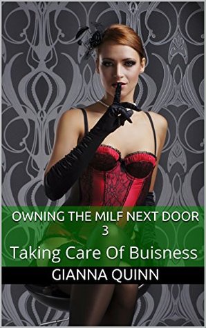 Read Owning The MILF Next Door 3: Taking Care Of Buisness - Gianna Quinn file in ePub