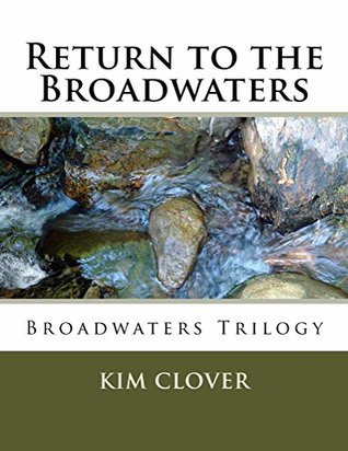 Read Online Return to the Broadwaters (The Broadwaters Trilogy Book 1) - Kim Clover file in PDF