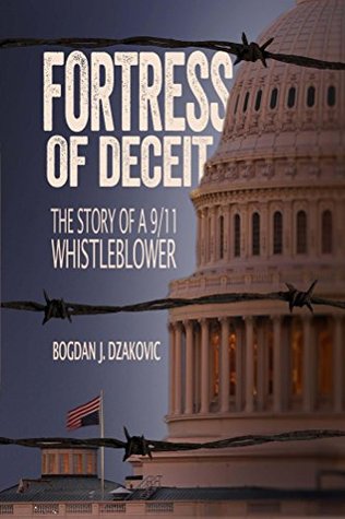 Read Fortress of Deceit: The Story of a 9/11 Whistleblower - Bogdan J. Dzakovic | PDF