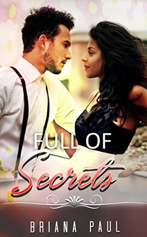 Download Full Of Secrets: MILITARY ROMANCE (Contemporary Soldier Alpha Male Romance) (Military Romance Collection) - Briana Paul file in PDF