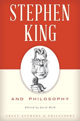 Full Download Stephen King and Philosophy (Great Authors and Philosophy) - Jacob M. Held file in PDF