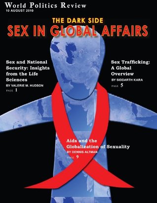 Full Download The Dark Side: Sex in Global Affairs (World Politics Review Features) - Dennis Altman file in ePub