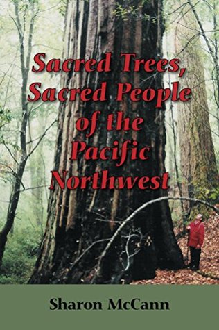 Read Sacred Trees, Sacred People of the Pacific Northwest - Sharon McCann file in PDF