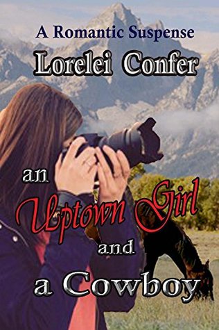 Read An Uptown Girl and A Cowboy (Saddle Creek Book 2) - Lorelei Confer file in ePub