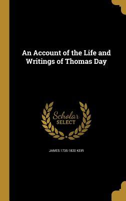 Full Download An Account of the Life and Writings of Thomas Day - James Keir | ePub