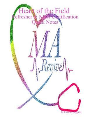 Read Heart of the Field Refresher & Nha Certification Quick Notes - K Lavette Higgins | ePub