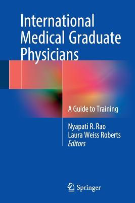Read Online International Medical Graduate Physicians: A Guide to Training - Nyapati R. Rao | ePub