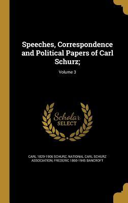 Read Speeches, Correspondence and Political Papers of Carl Schurz;; Volume 3 - Carl Schurz file in ePub