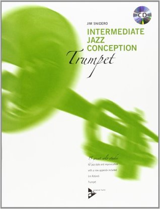 Read Intermediate Jazz Conception -- Trumpet: 15 Great Solo Etudes (English/German Language Edition) (Book & CD) - Jim Snidero file in ePub