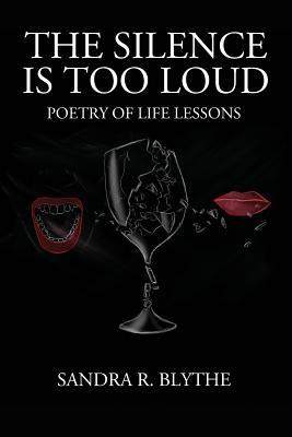 Read The Silence is Too Loud: Poetry of Life Lessons - Sandra R Blythe file in PDF