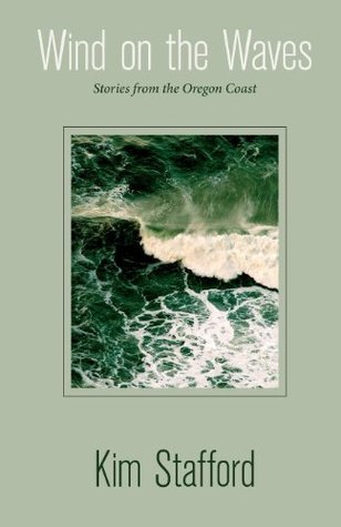 Read Online Wind on the Waves: Stories from the Oregon Coast - Kim Stafford | ePub