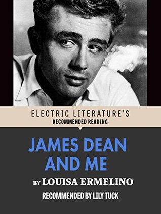 Full Download James Dean and Me: Excerpted from Malafemmena (Electric Literature's Recommended Reading) - Louisa Ermelino | ePub